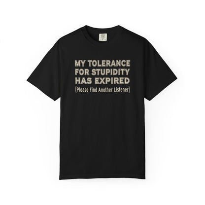 Tolerance for Stupidity Has Expired Unisex Tee