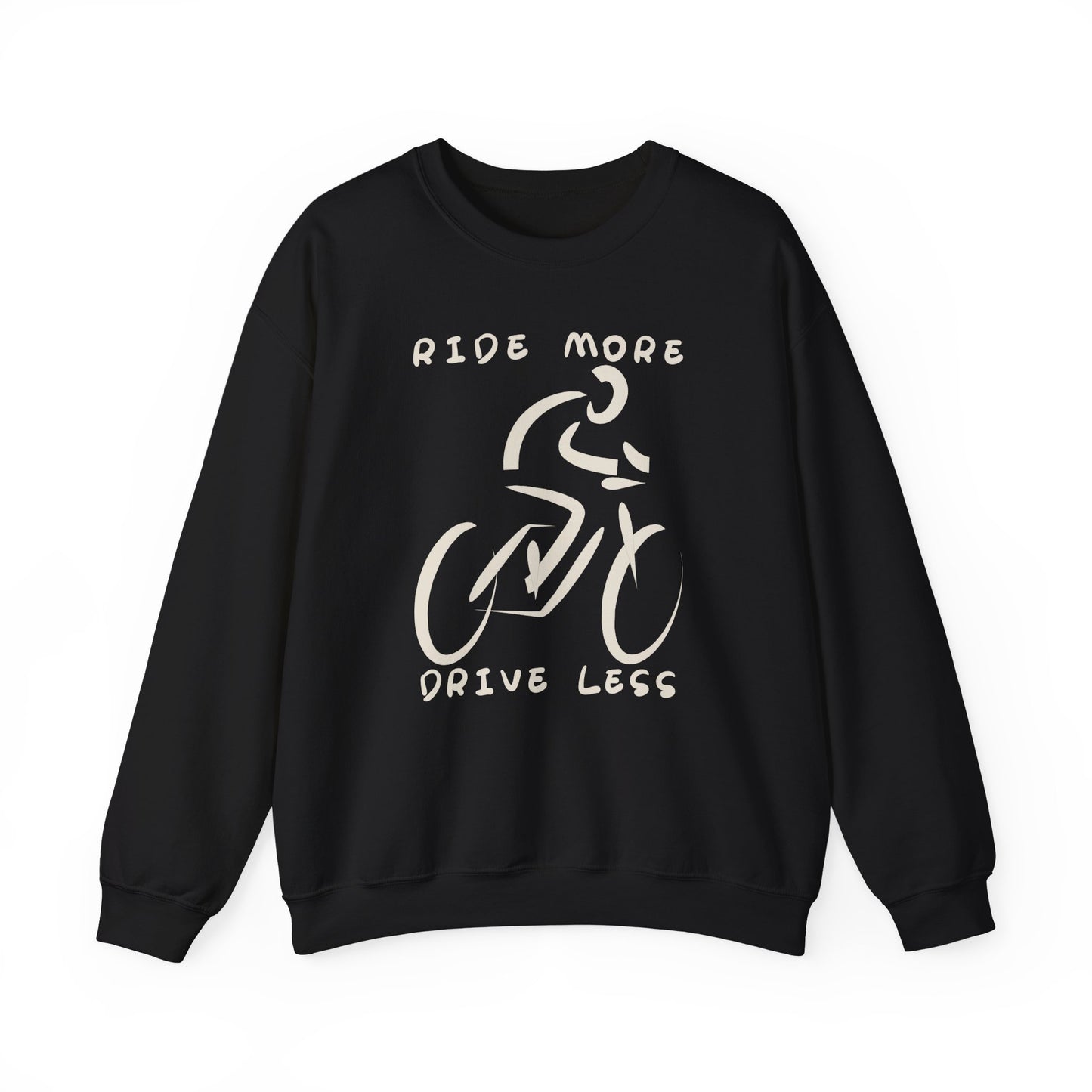Ride More Drive Less Sweatshirt