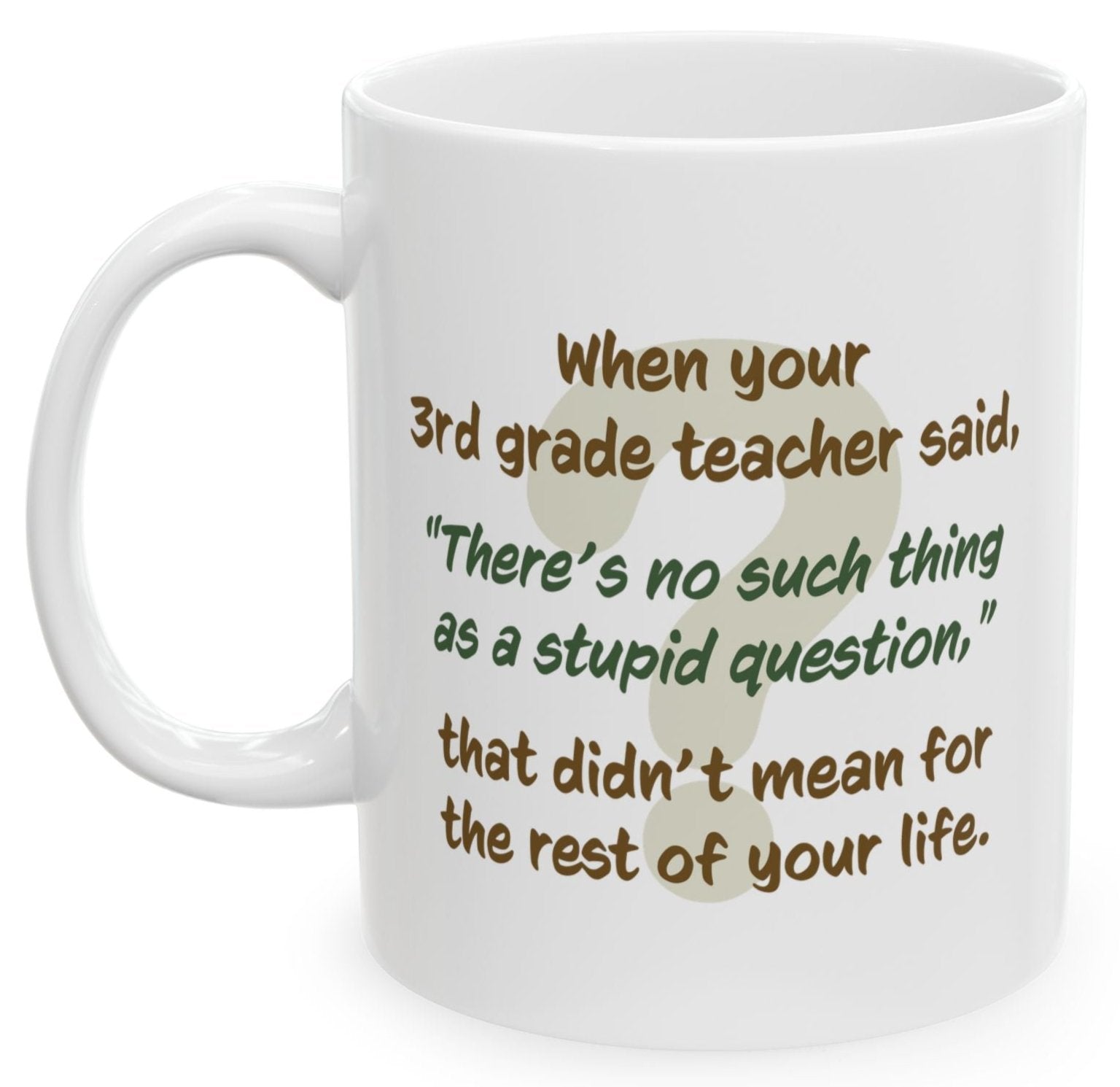 Stupid question coffee mug