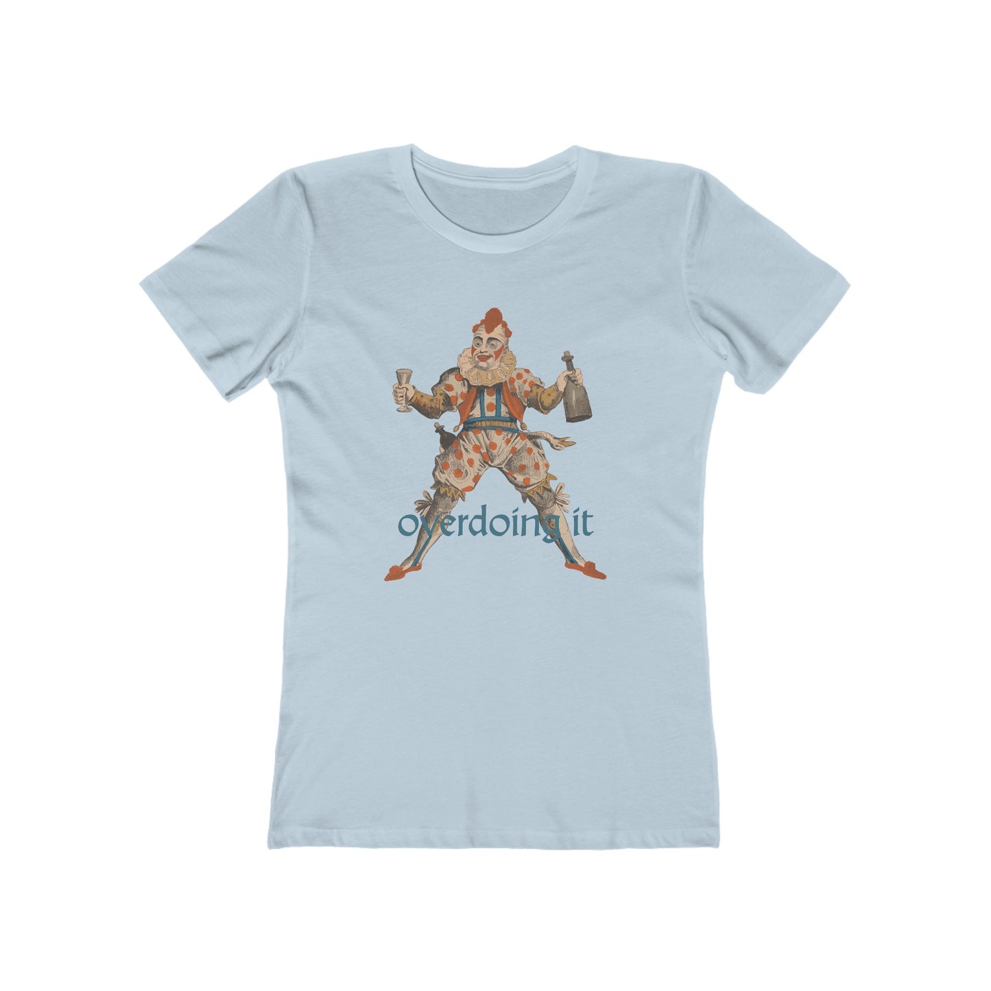 Overdoing It Women's T-Shirt