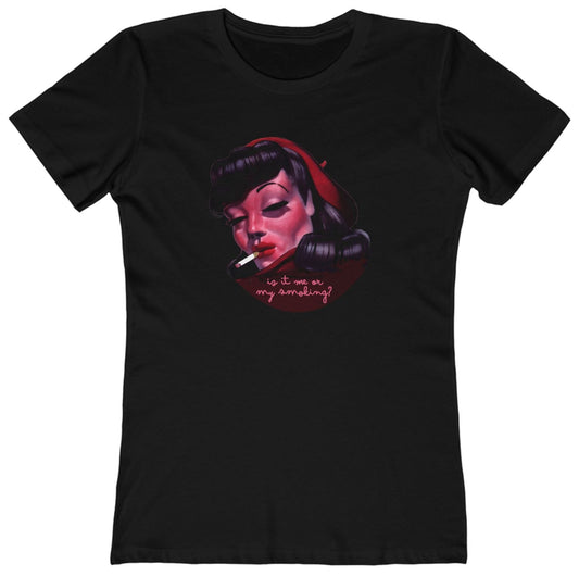 Is it Me or my Smoking? Women's T-Shirt