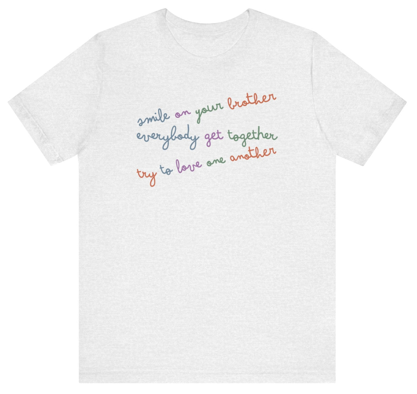 Smile on your brother, everybody get together, try to love one another t shirt