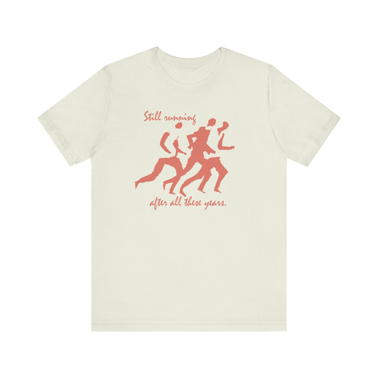 Still Running After All These Years Unisex T-Shirt