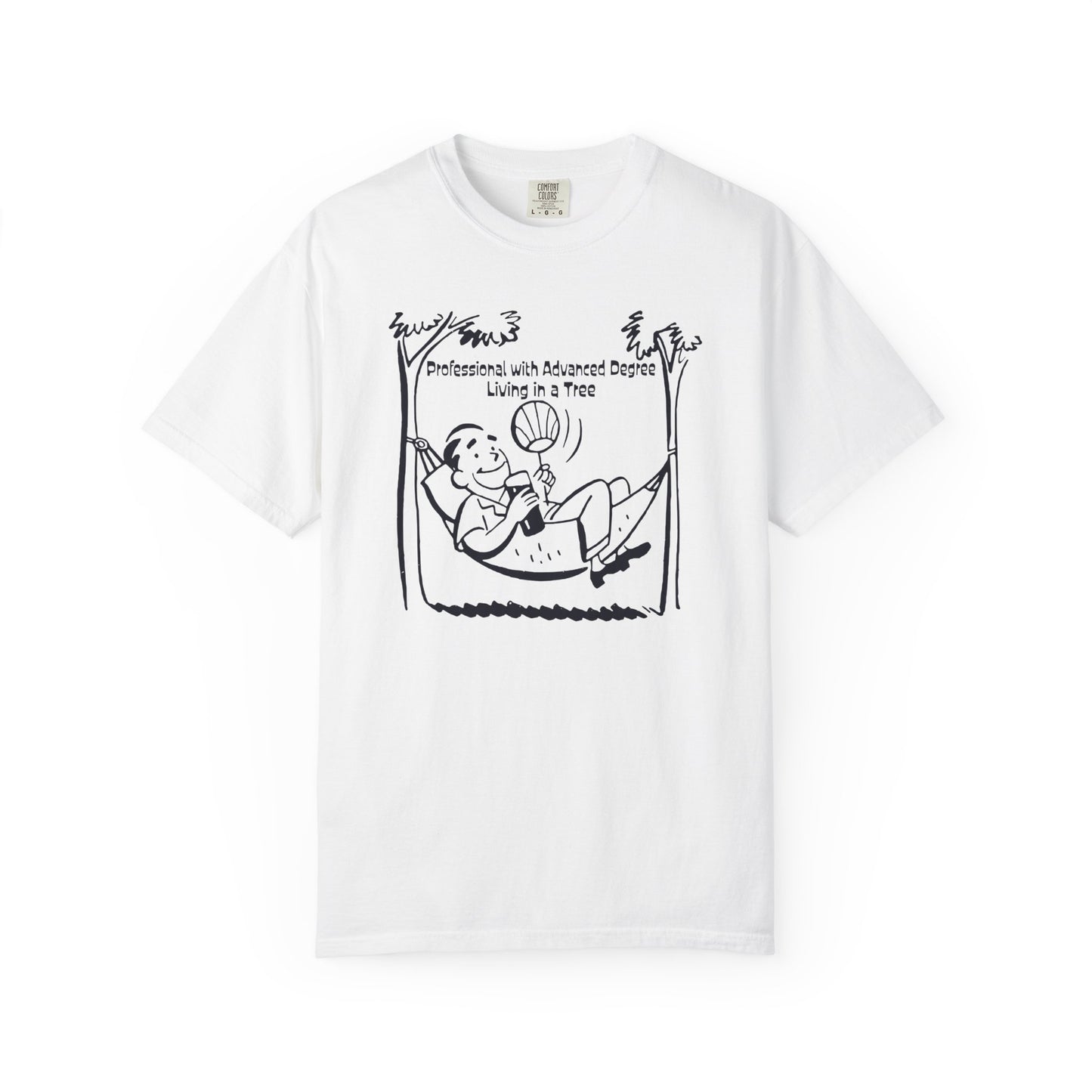 Professional with Advanced Degree Living in a Tree Unisex T-shirt