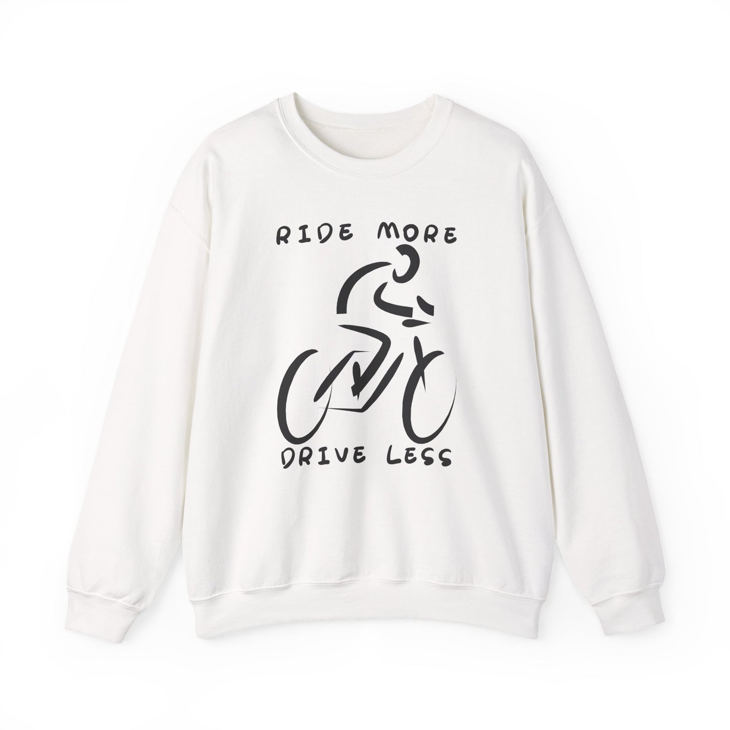 Ride More Drive Less Sweatshirt