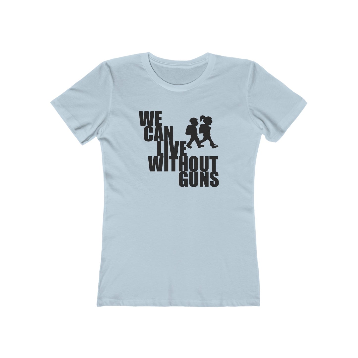 We Can Live Without Guns 2 Women's T-Shirt