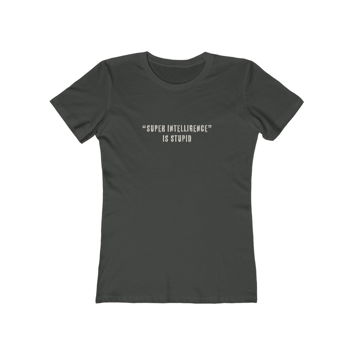 Super Intelligence is Stupid AI T-Shirt Women's