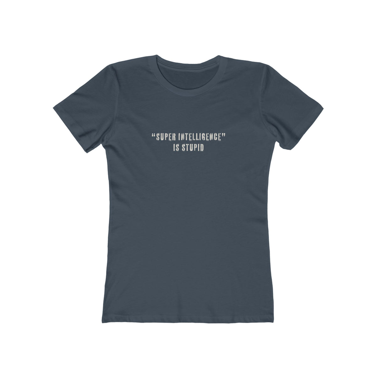Super Intelligence is Stupid AI T-Shirt Women's