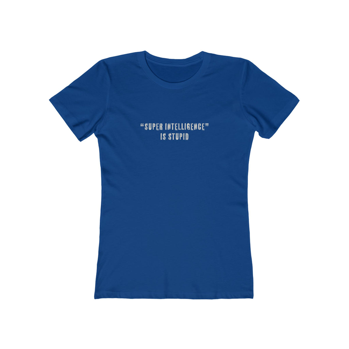 Super Intelligence is Stupid AI T-Shirt Women's