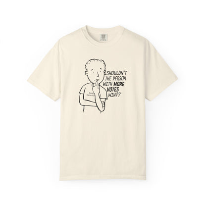 Shouldn't More Votes Win? Electoral College T-Shirt Unisex