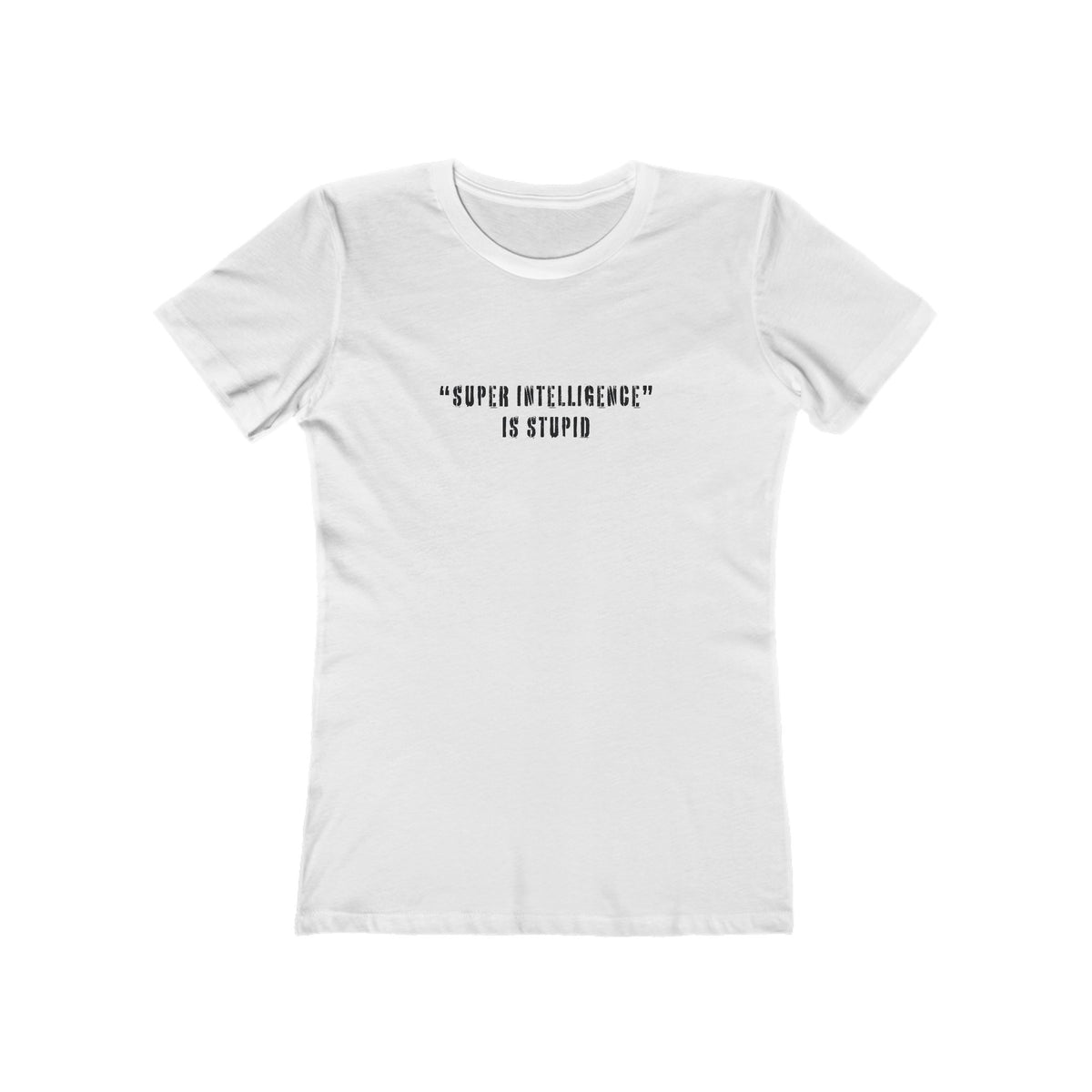 Super Intelligence is Stupid AI T-Shirt Women's