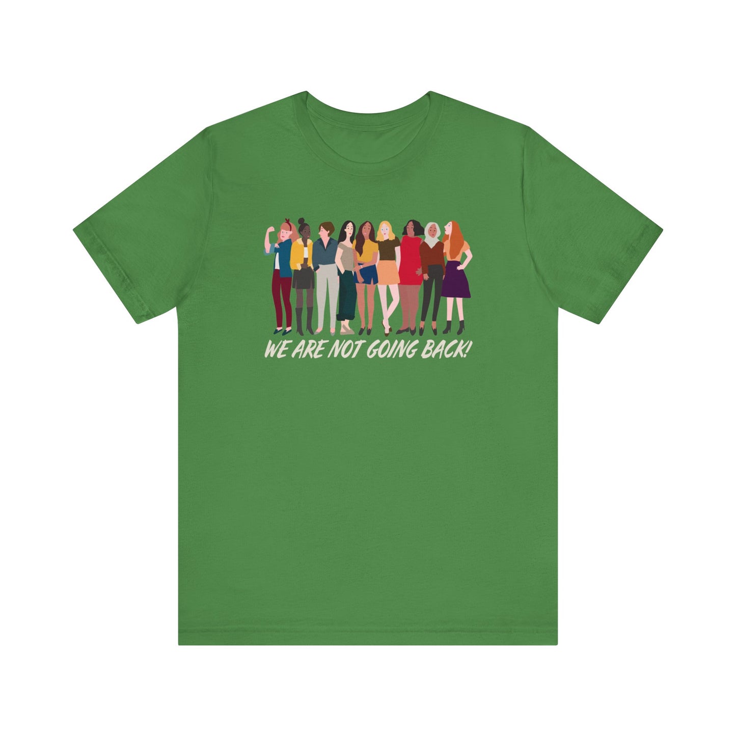 We Are Not Going Back - Unisex T-Shirt