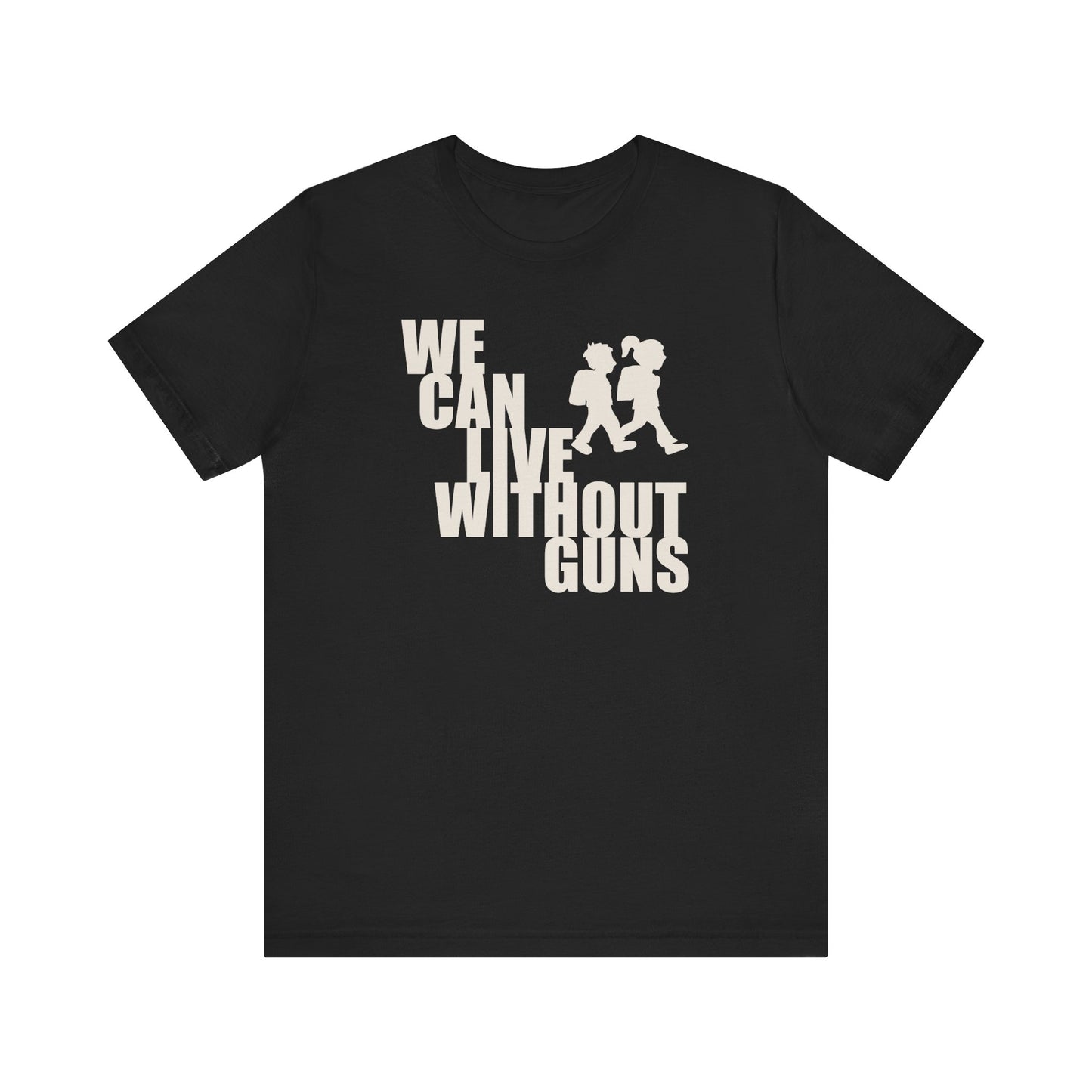 We Can Live Without Guns 2 Unisex T-Shirt
