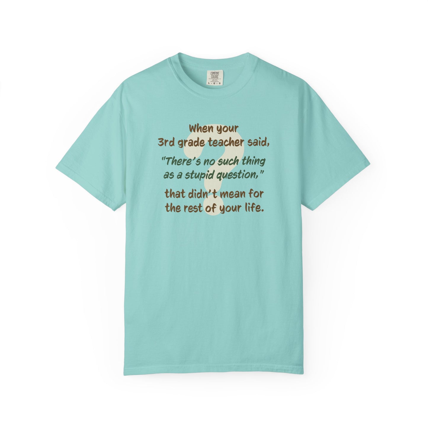 No Such Thing as a Stupid Question Unisex T-Shirt