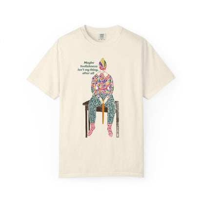 Foolishness Unisex T-Shirt