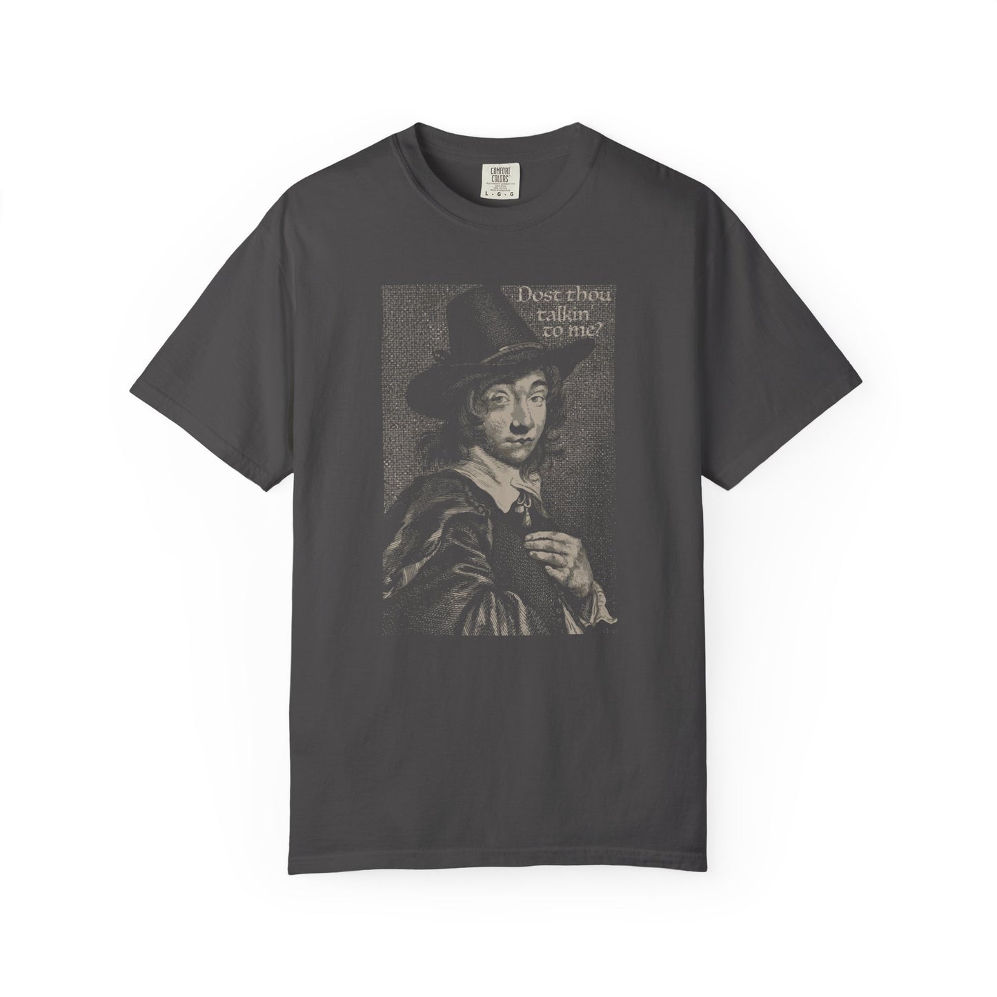 Dost Thou Talkin' to Me? Unisex T-Shirt
