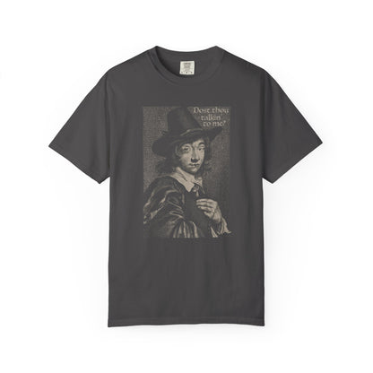 Dost Thou Talkin' to Me? Unisex T-Shirt