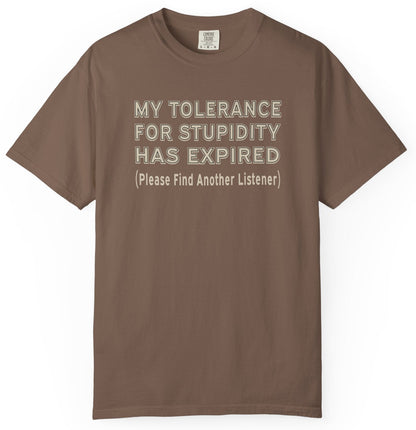 Tolerance for Stupidity Has Expired Unisex Tee