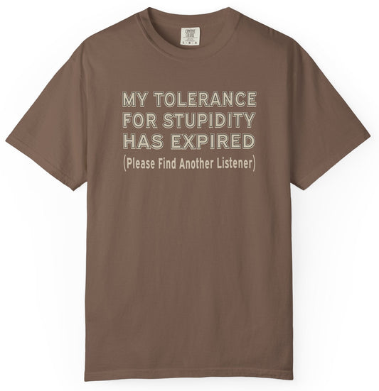 Tolerance for Stupidity Has Expired Unisex Tee