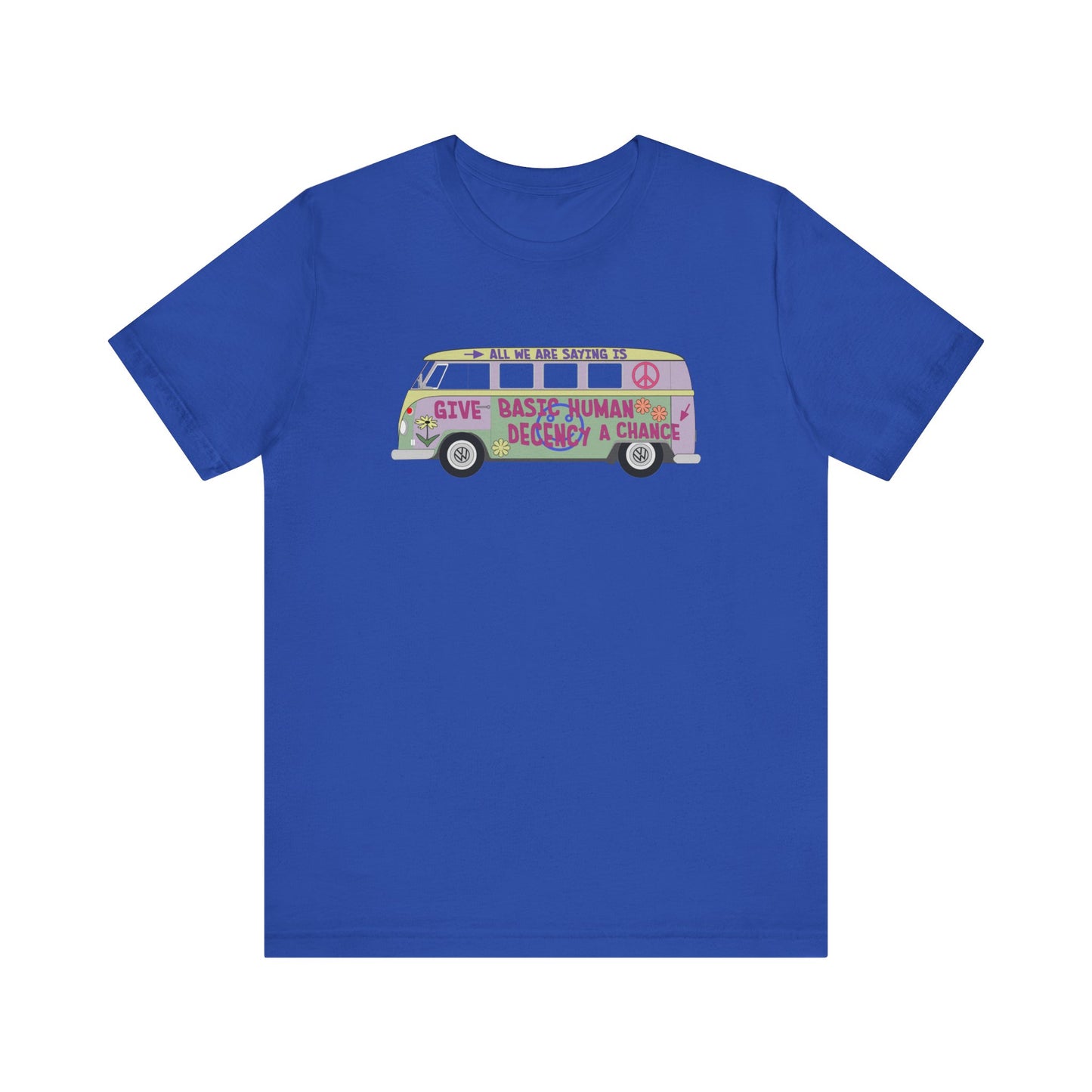 Give Basic Human Decency a Chance - Hippie Van - Unisex T-Shirt