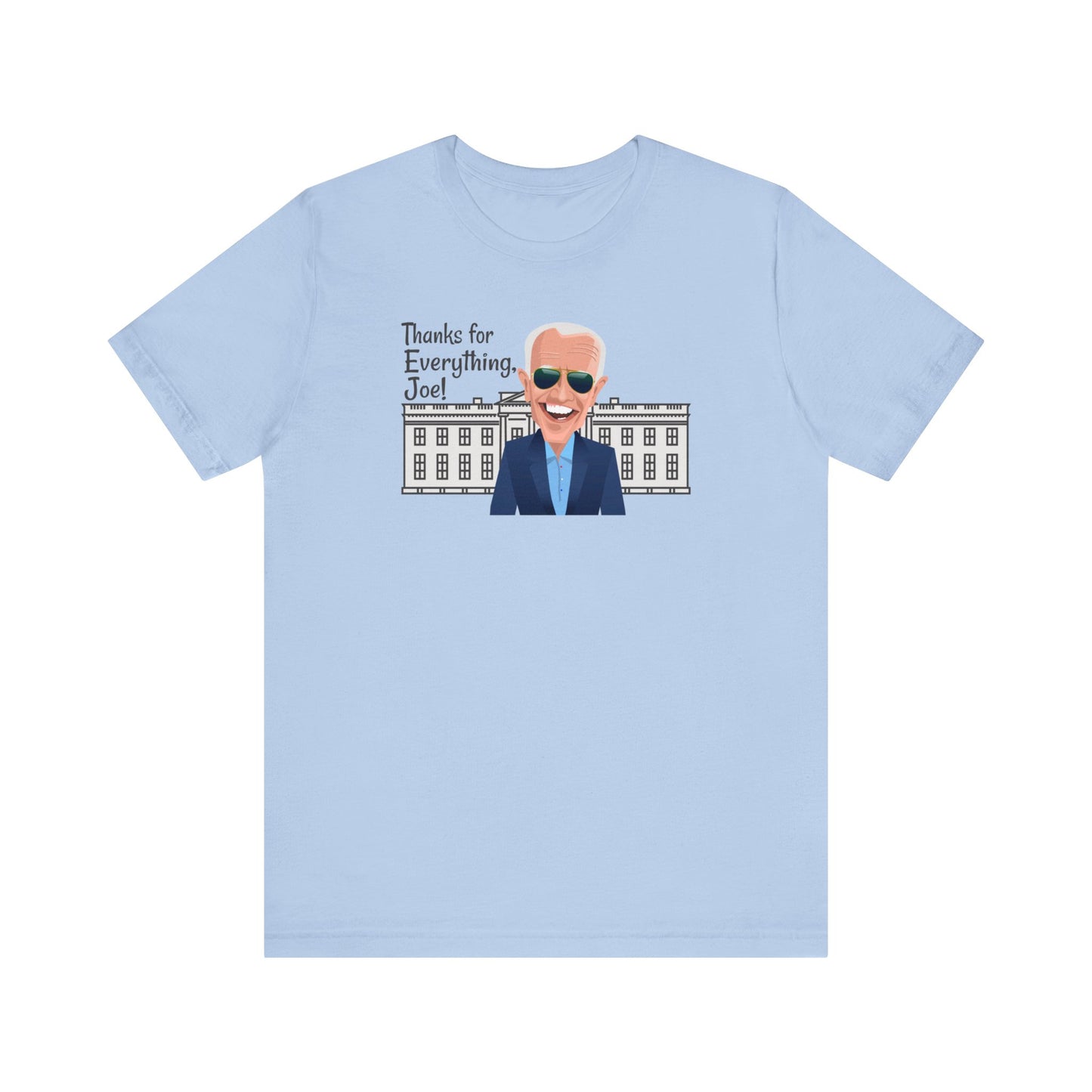 Thanks for Everything, Joe - Unisex T-Shirt