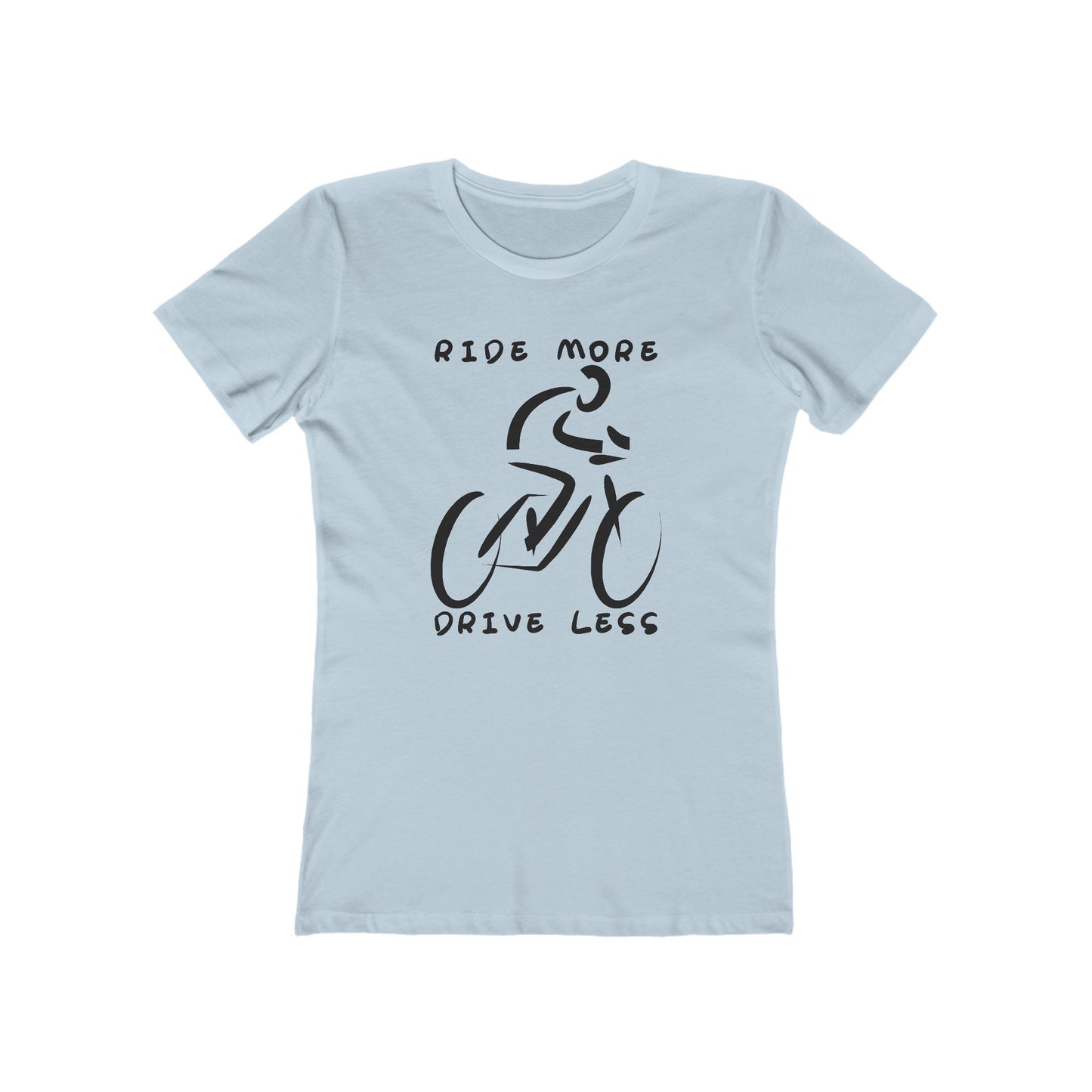 Ride More Drive Less Women's T-Shirt