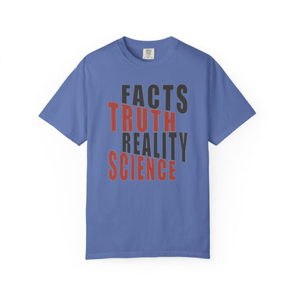 Facts Truth Reality Science Unisex T-Shirt