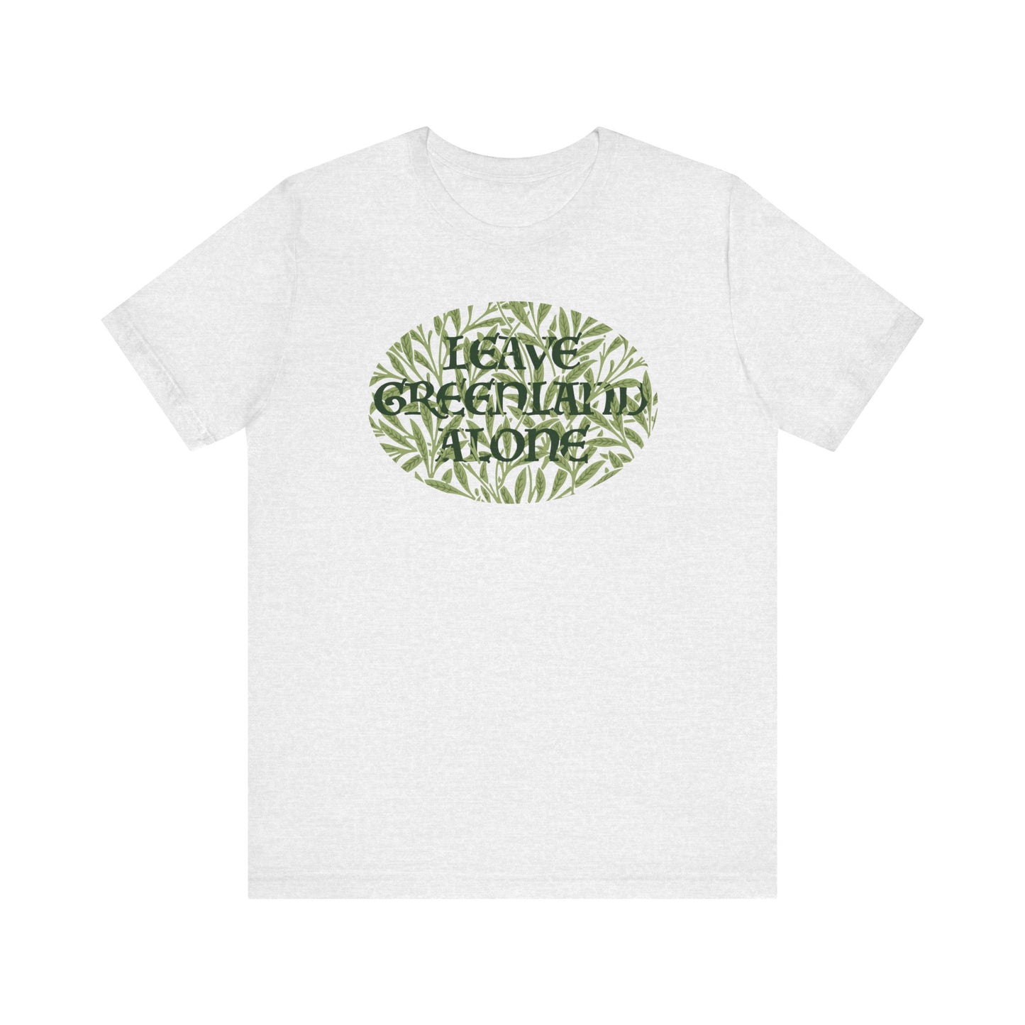 Leave Greenland Alone - Unisex T-Shirt