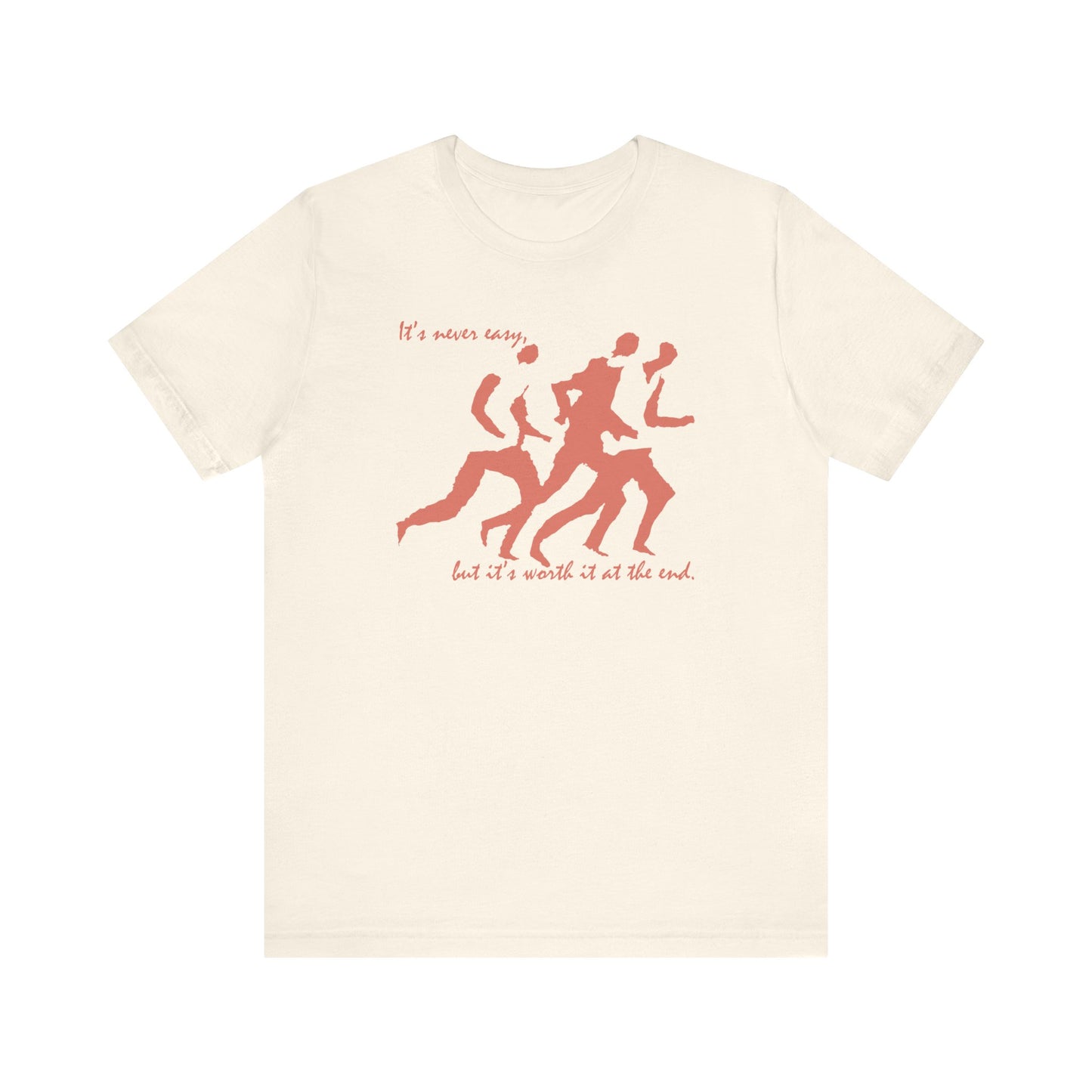 Running - Worth it at the End - Unisex T-Shirt