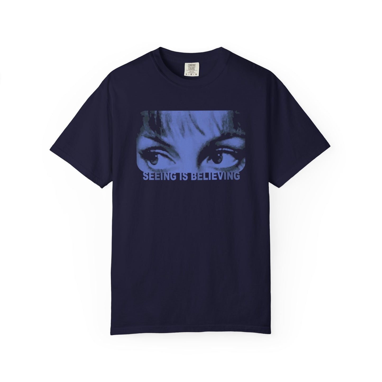 Seeing is Believing T-Shirt Eyes Unisex
