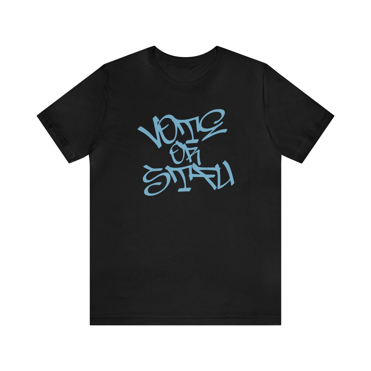 Graffiti Vote or STFU - Unisex T-Shirt