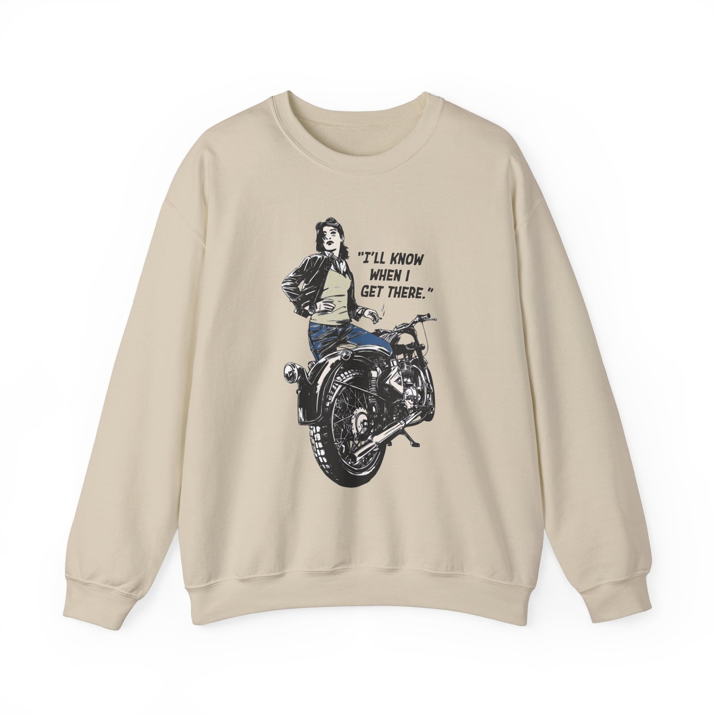 I'll Know When I Get There - Motorcycle - Unisex Sweatshirt