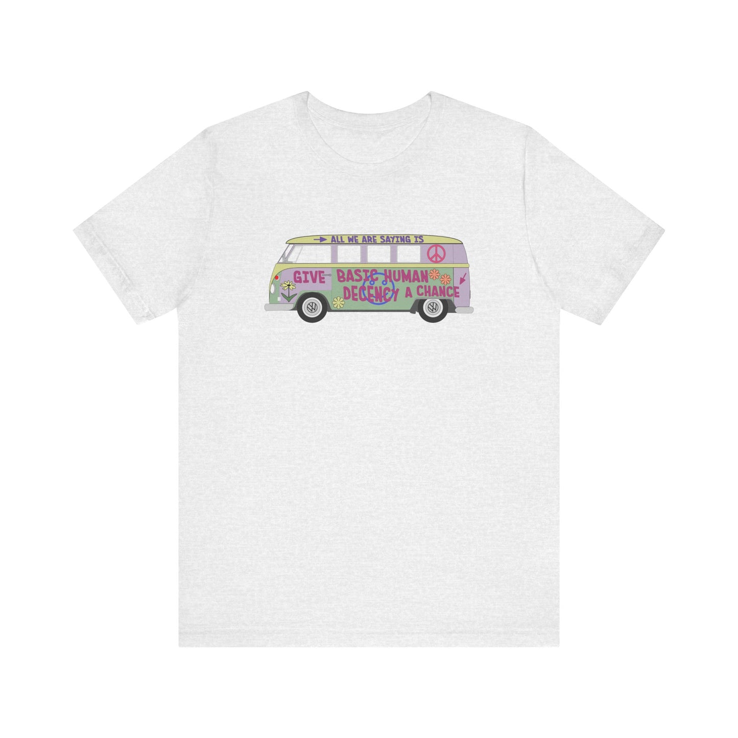 Give Basic Human Decency a Chance - Hippie Van - Unisex T-Shirt