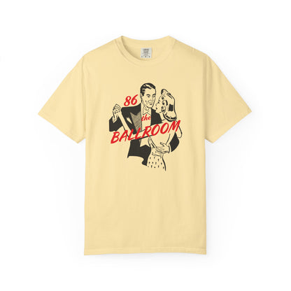 T-shirt with ballroom dancers graphic and "86 the Ballroom" text