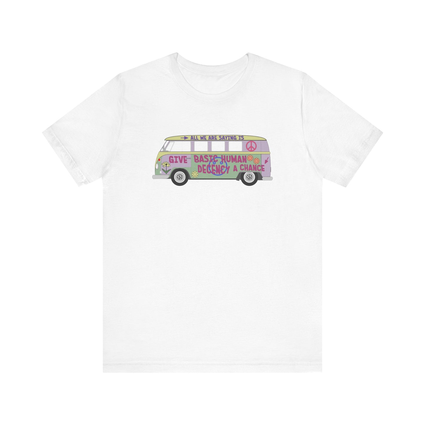 Give Basic Human Decency a Chance - Hippie Van - Unisex T-Shirt