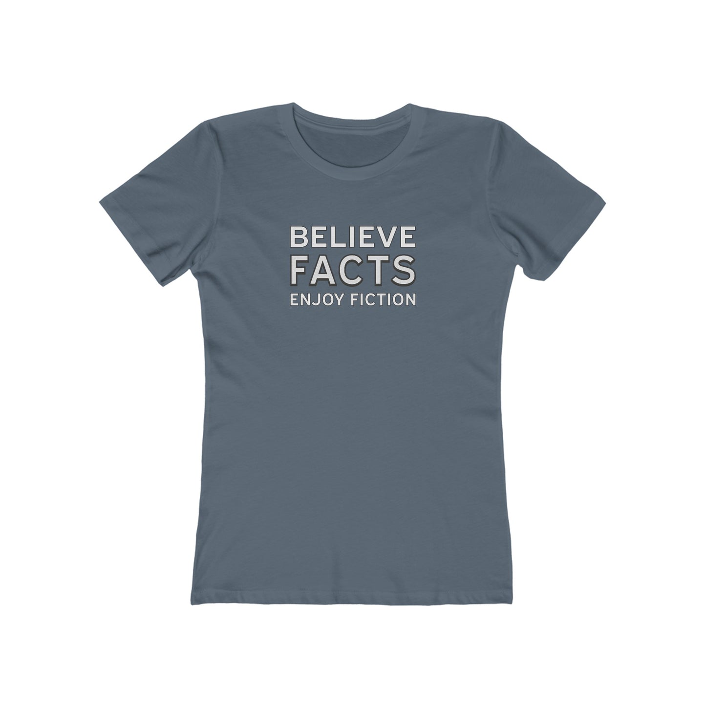 Believe Facts - Women's T-Shirt