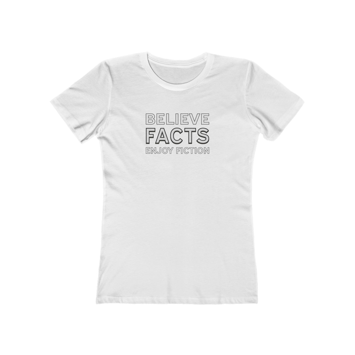 Believe Facts - Women's T-Shirt