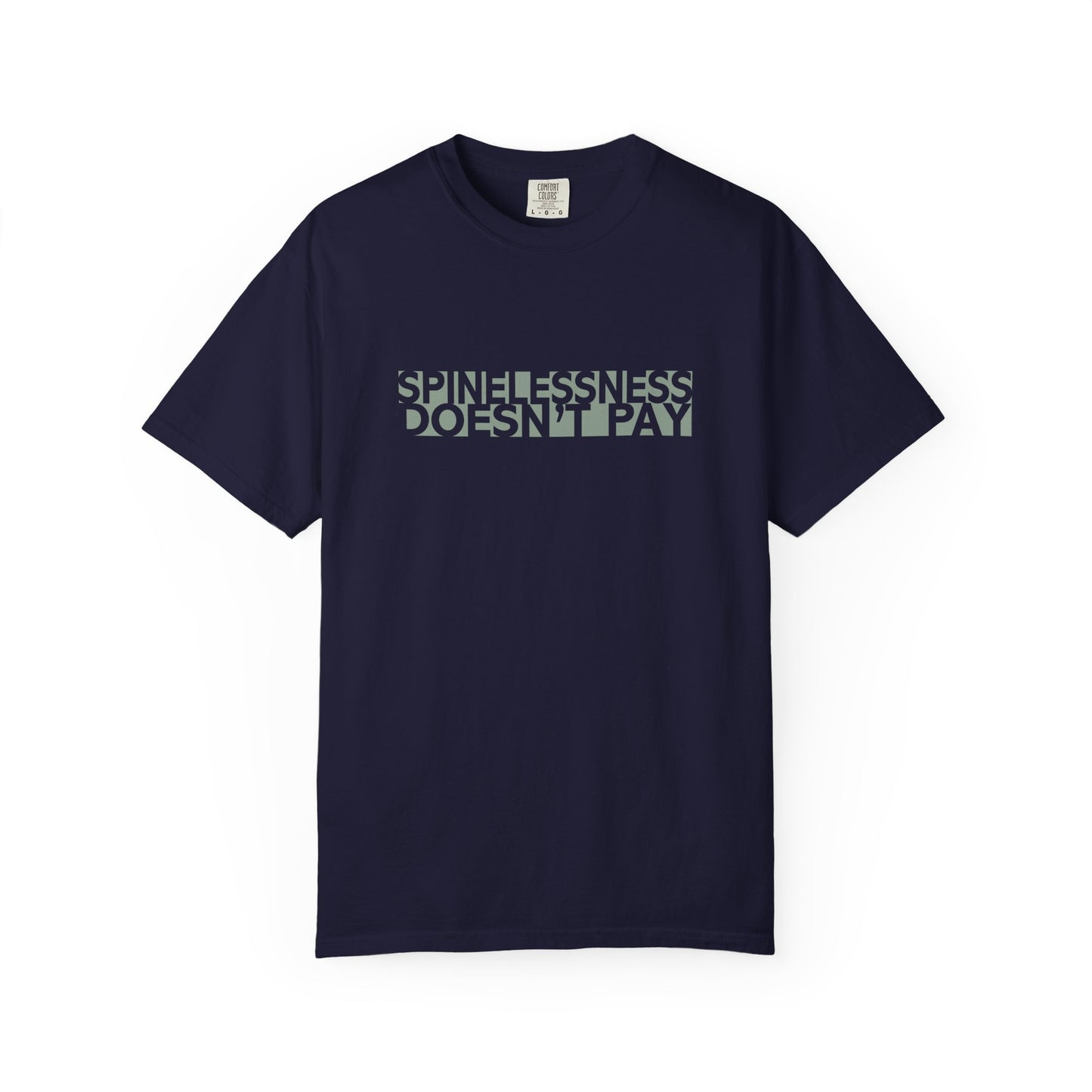 Spinelessness Doesn't Pay Unisex T-Shirt