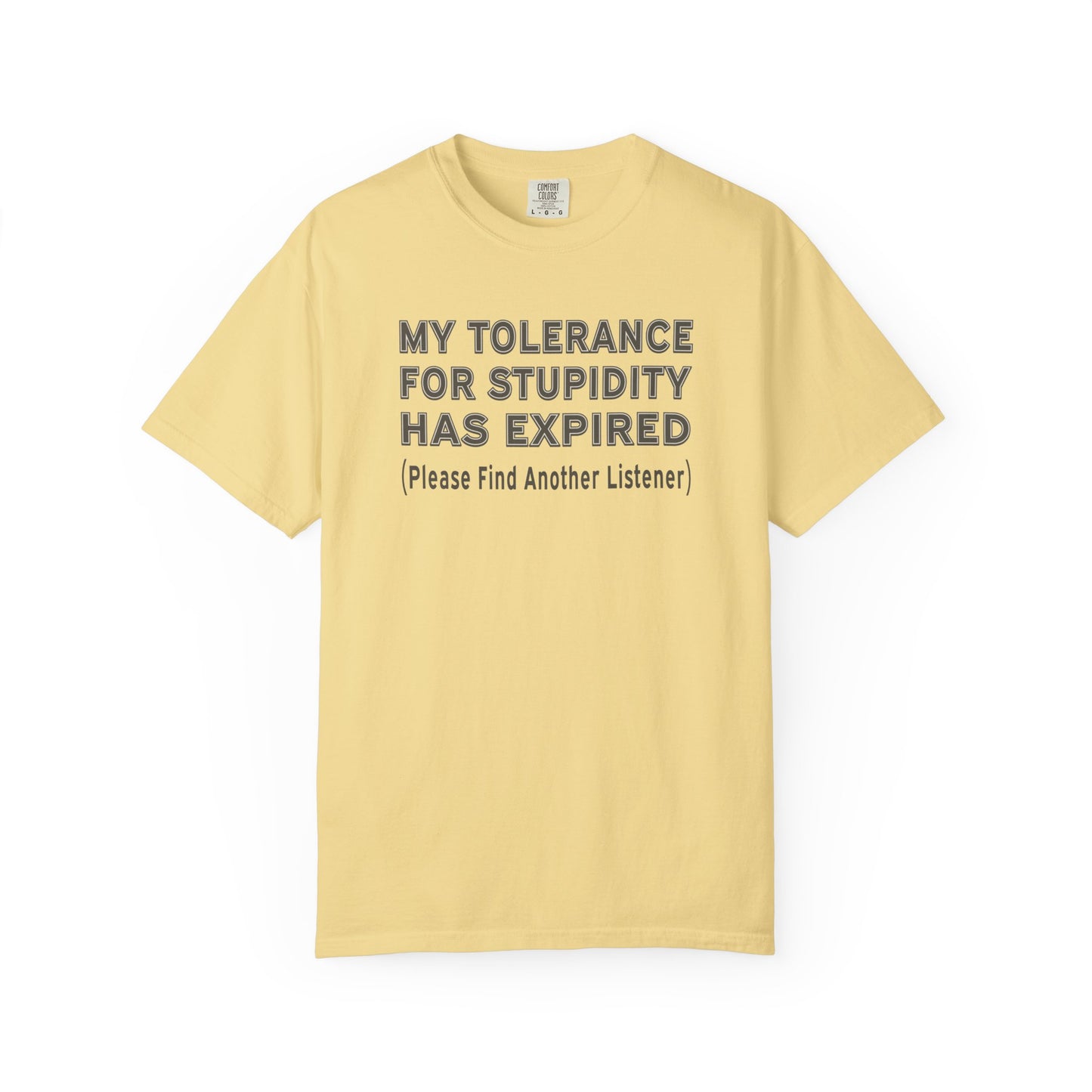 Tolerance for Stupidity Has Expired Unisex Tee