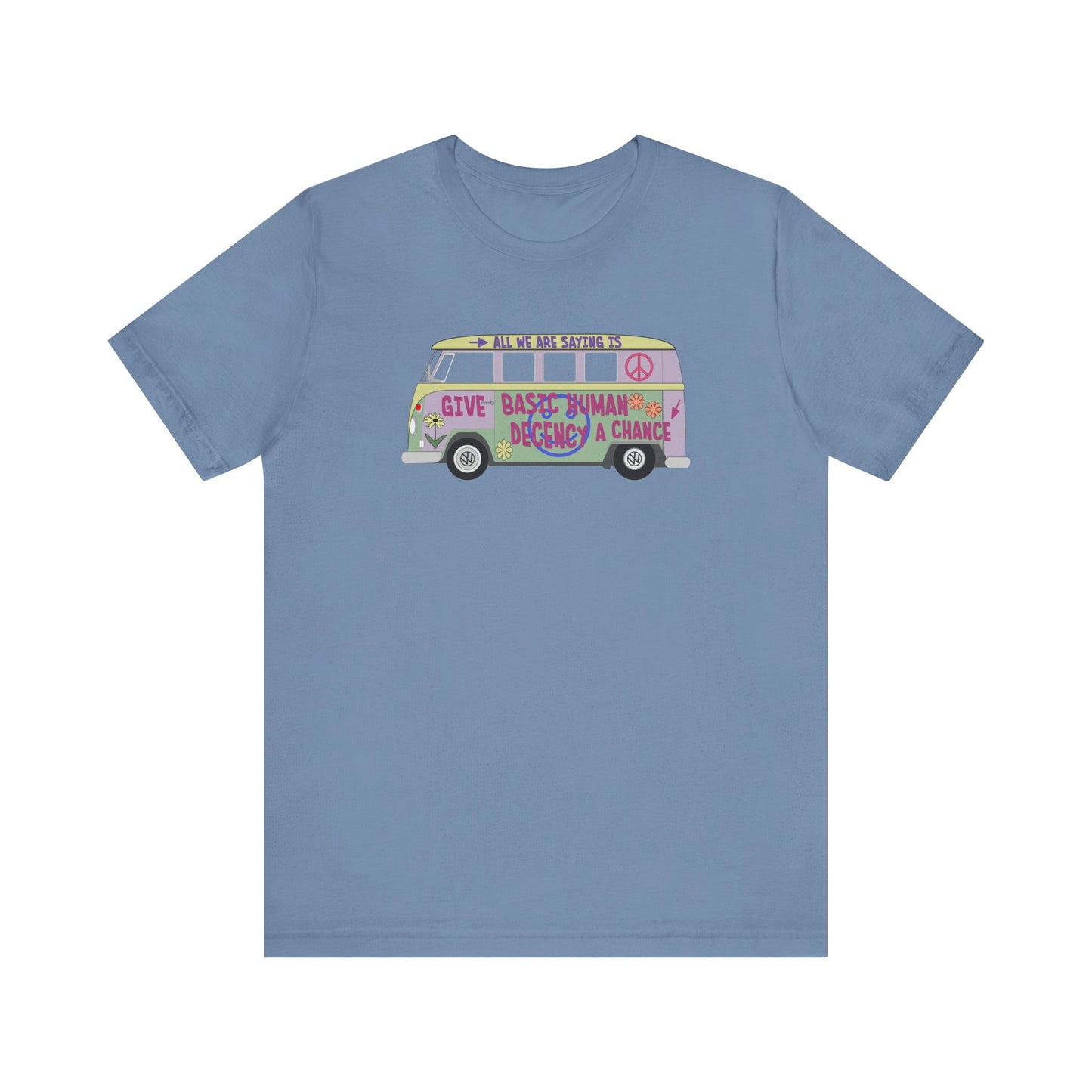 Give Basic Human Decency a Chance - Hippie Van - Unisex T-Shirt