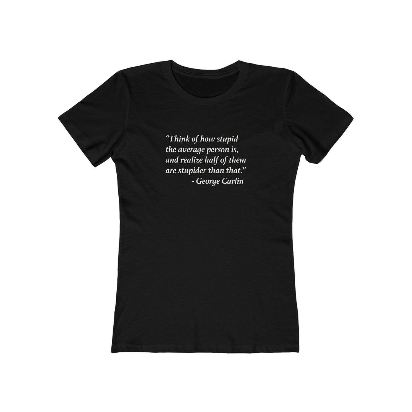 Carlin Quote Stupid People Women's T-Shirt