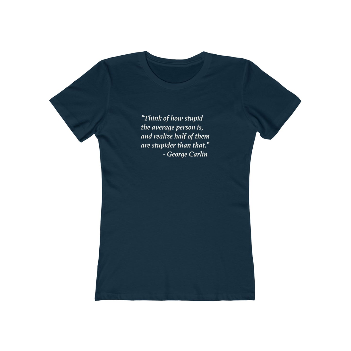 Carlin Quote Stupid People Women's T-Shirt