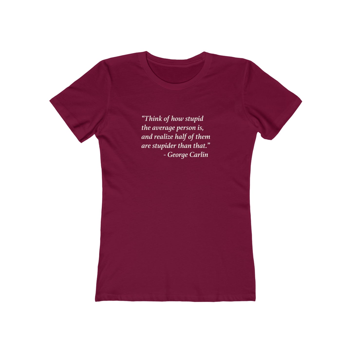 Carlin Quote Stupid People Women's T-Shirt