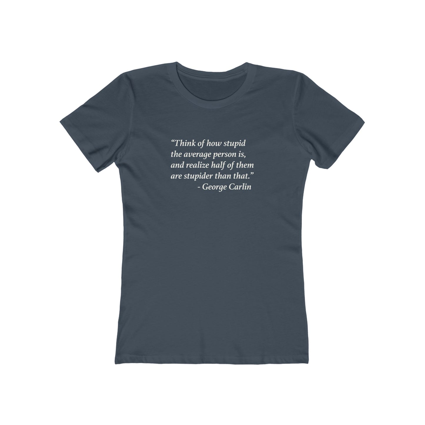 Carlin Quote Stupid People Women's T-Shirt
