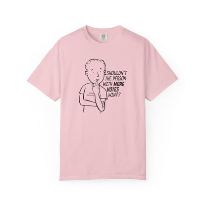 Shouldn't More Votes Win? Electoral College T-Shirt Unisex