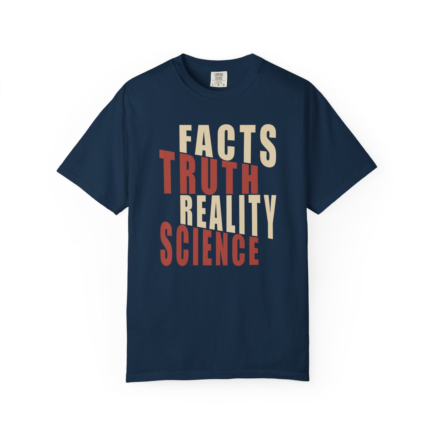 Facts Truth Reality Science Unisex T-Shirt