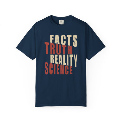Facts Truth Reality Science Unisex T-Shirt