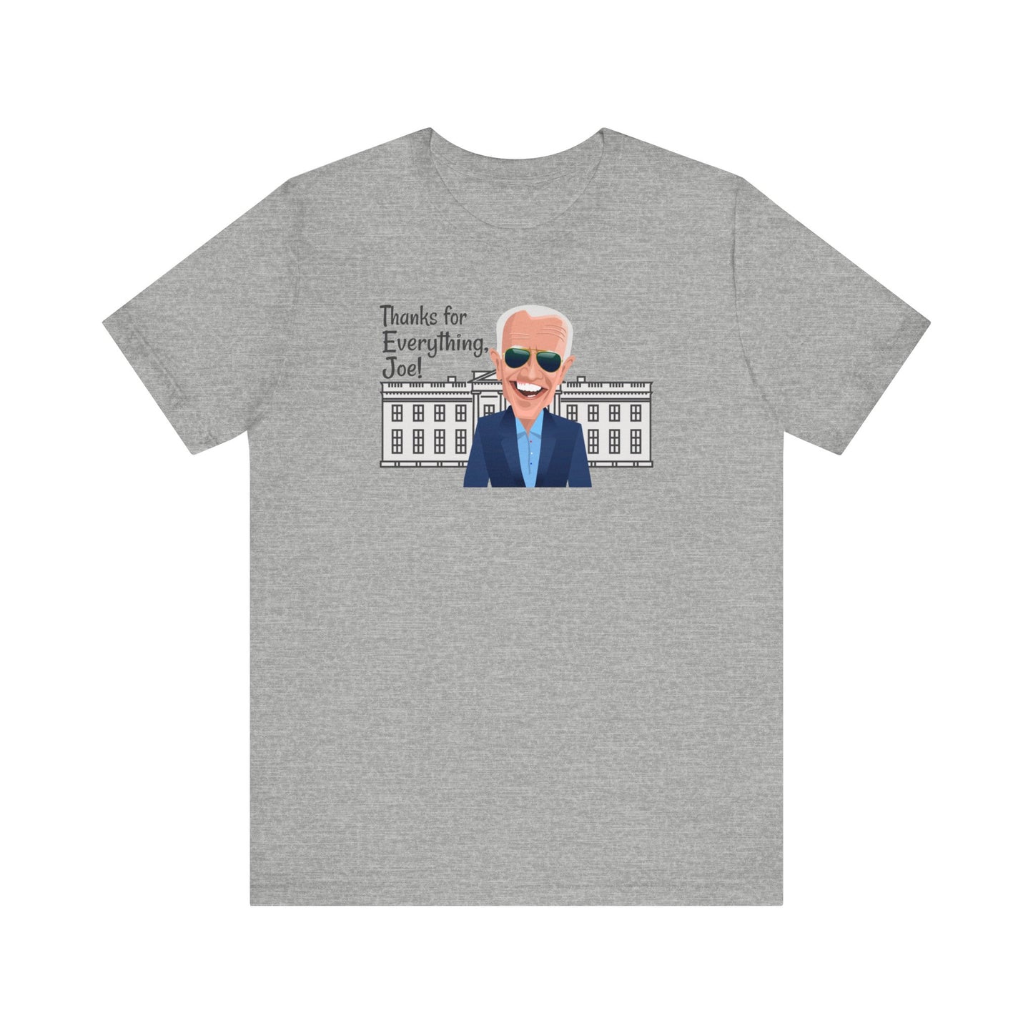 Thanks for Everything, Joe - Unisex T-Shirt