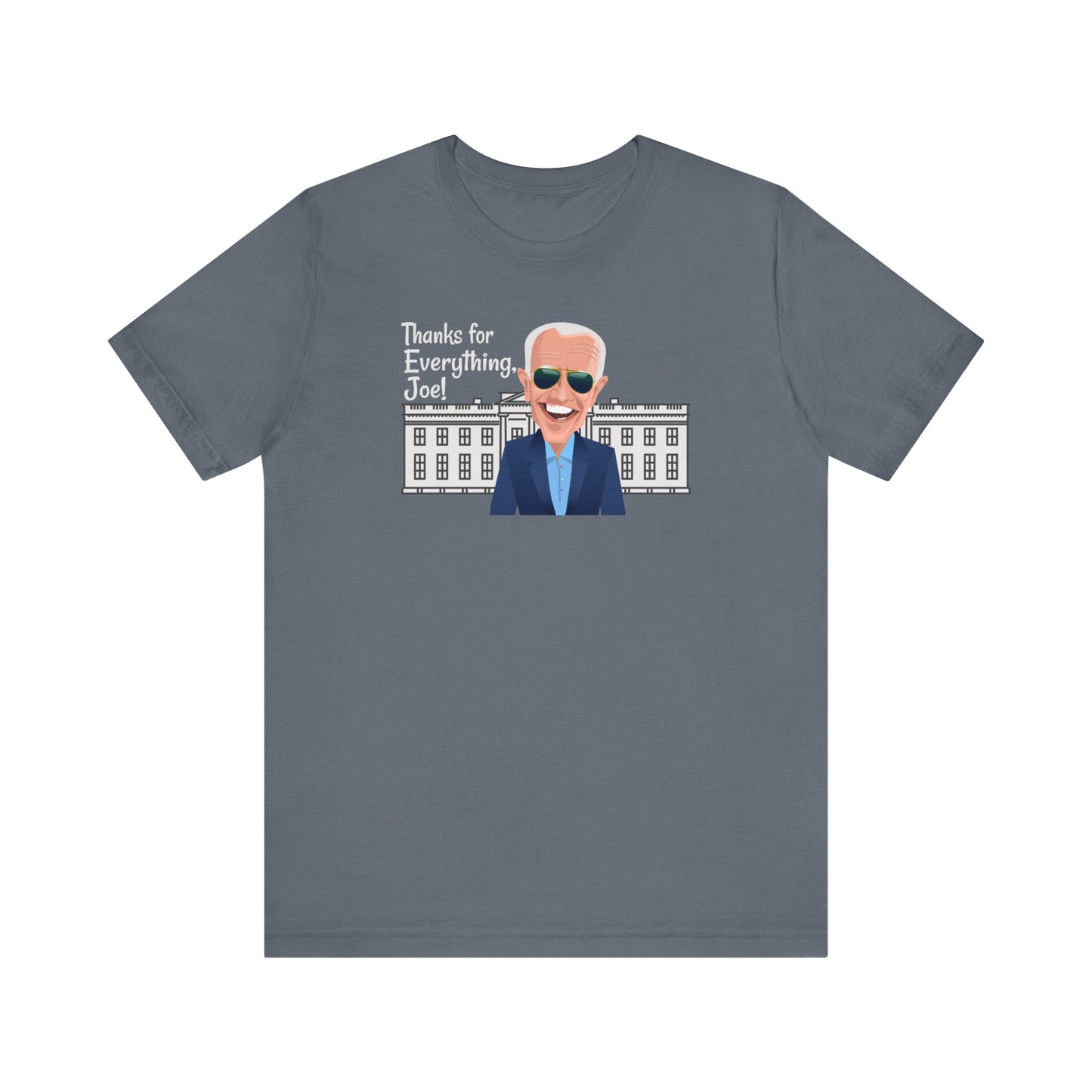 Thanks for Everything, Joe - Unisex T-Shirt