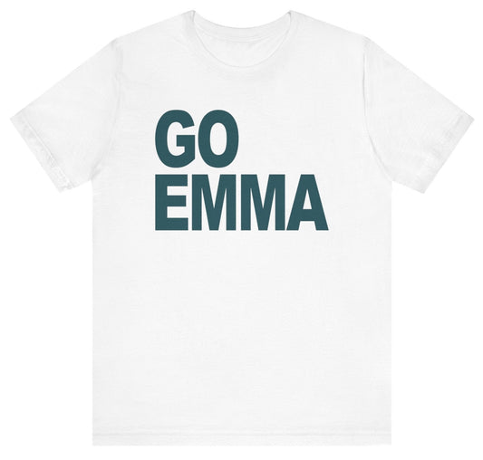 Go Emma - Custom Unisex T-Shirt